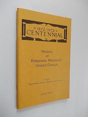 Imagen del vendedor de 1872-1972 Centennial History of Ridgeway Memorial United Church and the Point Abino, Bertie, Ridgeway, Community. a la venta por Alphabet Bookshop (ABAC/ILAB)