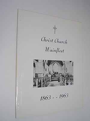 Christ Church Wainfleet. 1863-1963