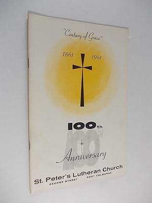 "Century of Grace" 1861-1961. 100th Anniversary. St. Peter's Lutheran Church.