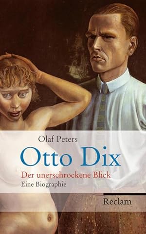 Bild des Verkufers fr Otto Dix : Der unerschrockene Blick. Eine Biographie zum Verkauf von AHA-BUCH GmbH