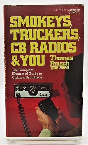 Bild des Verkufers fr Smokeys, Truckers, CB Radios & You: Complete Guide to Citizens Band Radio zum Verkauf von Book Nook