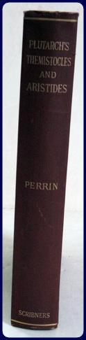 PLUTARCH'S THEMISTOCLES AND ARISTIDES. Newly translated, with introduction and notes by Bernadott...