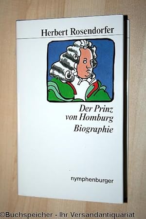 Der Prinz von Homburg : Biographie