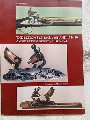 Bild des Verkufers fr The Belton Systems, 1758 and 1784-86: America's First Repeating Firearms zum Verkauf von Prairie Creek Books LLC.
