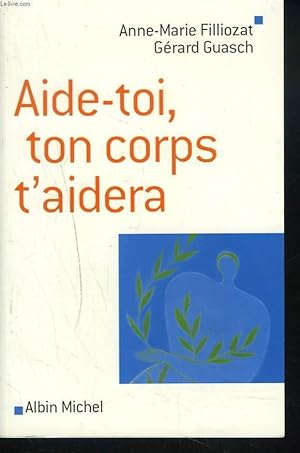 Seller image for AIDE-TOI, TON CORPS T'AIDERA for sale by Le-Livre