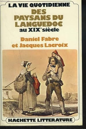 Bild des Verkufers fr LA VIE QUOTIDIENNE DES PAYSANS DU LANGUEDOC AU XIXe SIECLE. zum Verkauf von Le-Livre