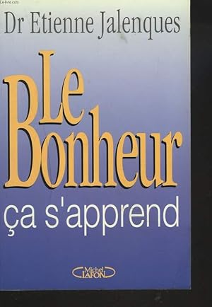 Image du vendeur pour LE BONHEUR CA S'APPREND. mis en vente par Le-Livre