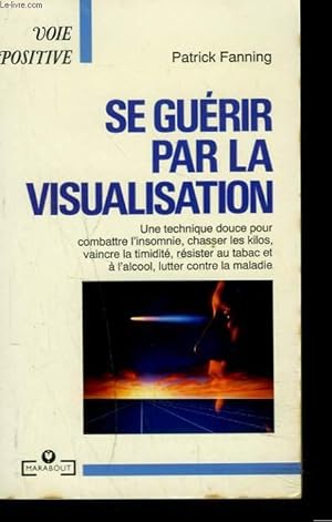 Bild des Verkufers fr SE GUERIR PAR LA VISUALISATION zum Verkauf von Le-Livre
