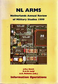 Image du vendeur pour NL ARMS (Netherlands Annual Review of Military Studies 1999 Information Operations) mis en vente par Sutton Books