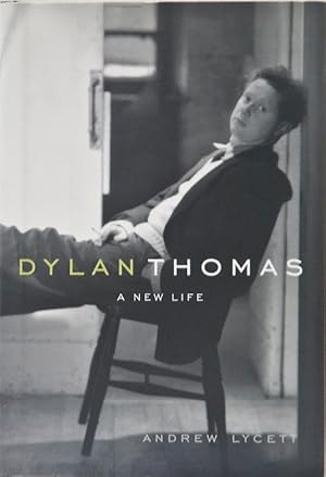 Imagen del vendedor de Dylan Thomas: A New Life a la venta por Bohemian Bookworm