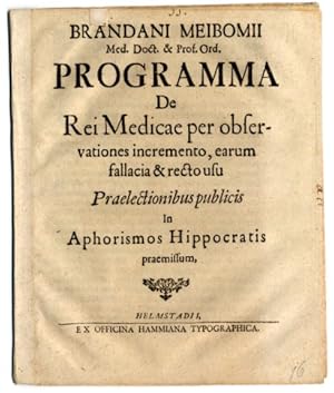 Bild des Verkufers fr Programma de rei medicae per observationes incremento, earum fallacia et & recto usu: praelectionibus publ. in aphorismos Hippocratis praemissum. zum Verkauf von Antiq. F.-D. Shn - Medicusbooks.Com