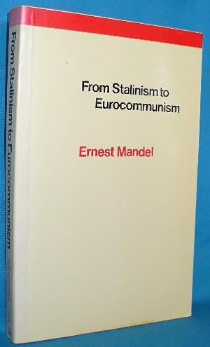 Seller image for From Stalinism to Eurocommunism: The Bitter Fruits of 'Socialism in One Country' for sale by Alhambra Books