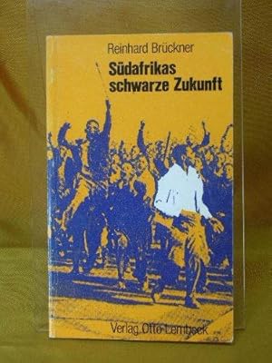 Südafrikas schwarze Zukunft - Die Jugendunruhen seit 1976, ihre Ursachen und Folgen.