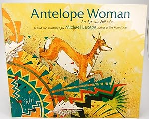 Bild des Verkufers fr Antelope Woman, An Apache Folktale zum Verkauf von Idiots Hill Book Company