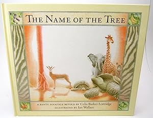 Seller image for The Name of the Tree, A Bantu Folktale for sale by Idiots Hill Book Company