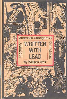Imagen del vendedor de Written With Lead: Legendary American Gunfights and Gunfighters a la venta por The Book Faerie