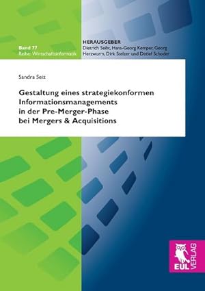 Image du vendeur pour Gestaltung eines strategiekonformen Informationsmanagements in der Pre-Merger-Phase bei Mergers & Acquisitions mis en vente par AHA-BUCH GmbH