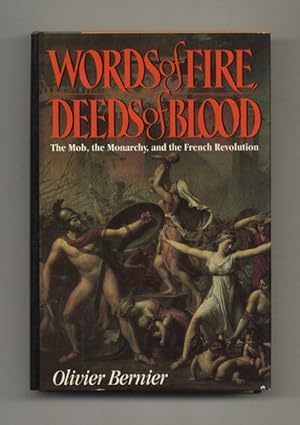 Seller image for Words of Fire, Deeds of Blood: The Mob, the Monarchy, and the French Revolution - 1st Edition/1st Printing for sale by Books Tell You Why  -  ABAA/ILAB