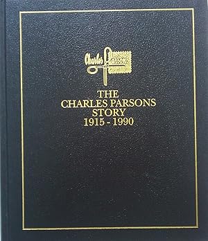 Seller image for The Charles Parsons Story 1915-1990 for sale by Banfield House Booksellers