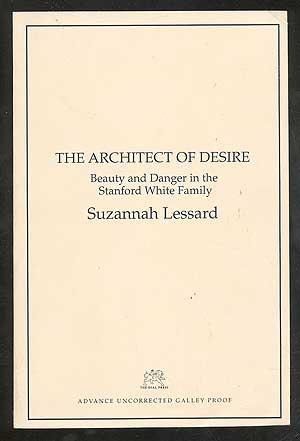 Bild des Verkufers fr The Architect of Desire: Beauty and Danger in the Stanford White Family zum Verkauf von Between the Covers-Rare Books, Inc. ABAA