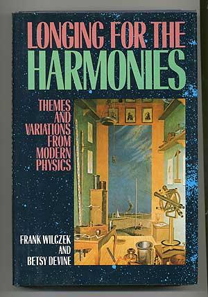 Bild des Verkufers fr Longing for Harmonies: Themes and Variations from Modern Physics zum Verkauf von Between the Covers-Rare Books, Inc. ABAA