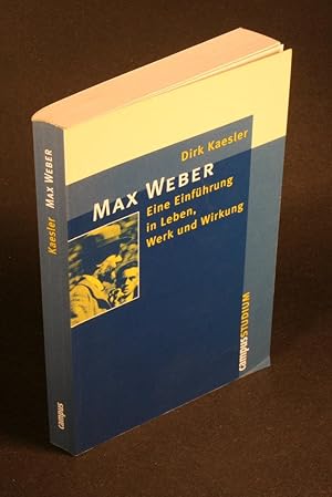 Bild des Verkufers fr Max Weber. Eine Einfhrung in Leben, Werk und Wirkung. zum Verkauf von Steven Wolfe Books