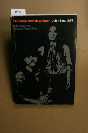 Image du vendeur pour The subjection of women. Introduction by Wendell Robert Carr mis en vente par Steven Wolfe Books