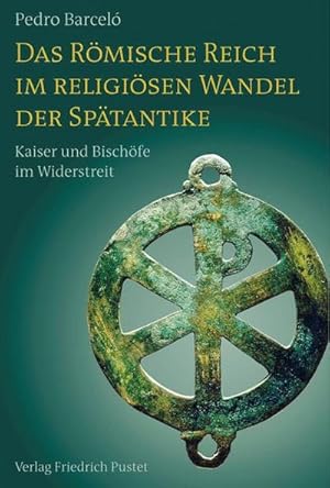 Seller image for Das Rmische Reich im religisen Wandel der Sptantike for sale by BuchWeltWeit Ludwig Meier e.K.