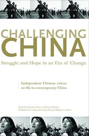Challenging China: Struggle and Hope in an Era of Change