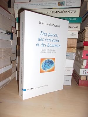 Bild des Verkufers fr DES PUCES, DES CERVEAUX ET DES HOMMES : Quand L'lectronique Dialogue Avec Le Cerveau zum Verkauf von Planet's books