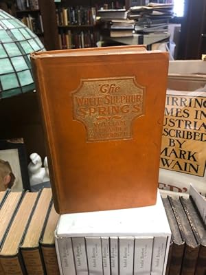 Seller image for THE WHITE SULPHUR SPRINGS, The Traditions, History and Social Life of the Greenbrier White Sulphur Springs for sale by John K King Used & Rare Books