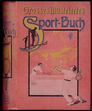 Seller image for Das groe illustrierte Sportbuch. Ausfhrliche Darstellungen der modernen Sportarten. Unentbehrliches Hand- und Nachschlagebuch fr jeden Sportler und Sportfreund. for sale by Antiquariat Dwal