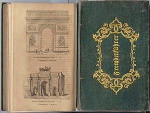 Bild des Verkufers fr Der Fremdenfhrer in Paris. In zwei Abtheilungen. Neue Ausgabe. Mit einer Notiz, enthaltend alles Wissenswerthe ber die bis jetzt erffneten Eisenbahnen. zum Verkauf von Antiquariat Dwal