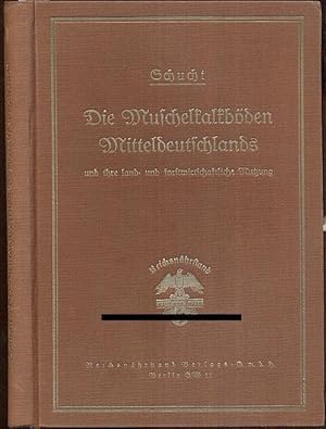 Die Muschelkalkböden Mitteldeutschlands und ihre land- und forstwirtschaftliche Nutzung.