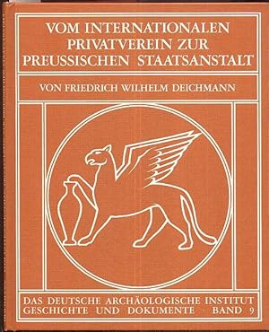 Seller image for Vom internationalen Privatverein zur preuischen Staatsanstalt. Zur Geschichte des Instituto di Corrispondeza Archeologica. for sale by Antiquariat Dwal