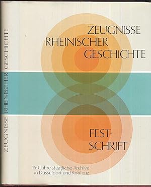 Bild des Verkufers fr Zeugnisse Rheinischer Geschichte. Urkunden, Akten und Bilder aus der Geschichte der Rheinlande. Eine Festschrift zum 150. Jahrestag der Einrichtung der staatlichen Archive in Dsseldorf und Koblenz. zum Verkauf von Antiquariat Dwal