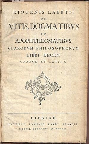 De vitis, dogmatibus et apophtegmatibus clarorum philosophorum libri decem graece et latine.