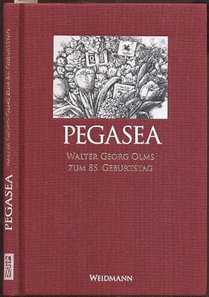 Bild des Verkufers fr Pegasea. Walter Georg Olms zum 85. Geburtstag. zum Verkauf von Antiquariat Dwal
