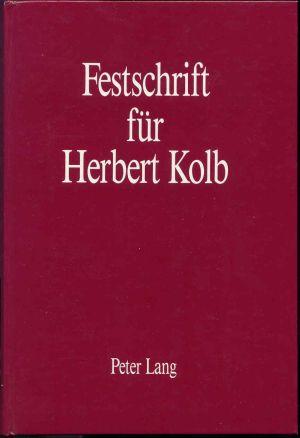 Bild des Verkufers fr Festschrift fr Herbert Kolb zu seinem 65. Geburtstag. zum Verkauf von Antiquariat Dwal