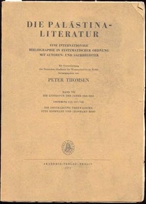 Bild des Verkufers fr Die Palstina-Literatur. Eine Internationale Bibliographie in systematischer Ordnung mit Autoren- und Sachregister. Mit Untersttzung d. Akademie d. Wissenschaften zu Berlin hrsg. v. P. Thomsen. Band VII. Die Literatur der Jahre 1940-1945. Lieferung 4 (S. 497-784). zum Verkauf von Antiquariat Dwal