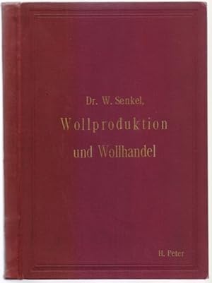 Wollproduktion und Wollhandel im XIX. Jahrhundert mit besonderer Berücksichtigung Deutschlands.