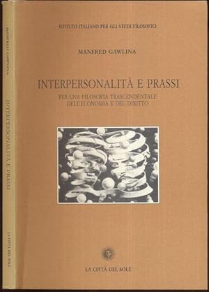 Bild des Verkufers fr Interpersonalit e prassi. Per una filosofia trascendentale dell'economia e del diritto. zum Verkauf von Antiquariat Dwal