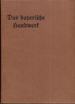 Seller image for Das bayerische Handwerk. for sale by Antiquariat Dwal