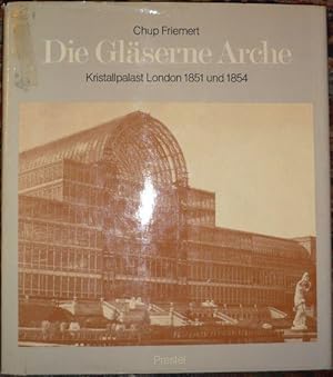 Bild des Verkufers fr Die Glserne Arche. Kristallpalast London 1851 und 1854. zum Verkauf von Antiquariat Dwal