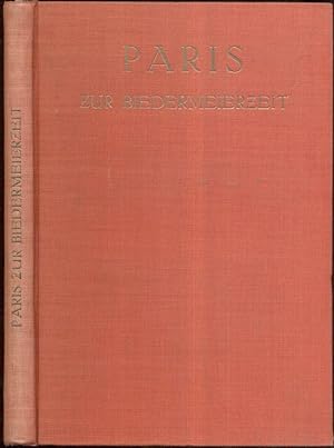 Paris zur Biedermeierzeit. Kulturgeschichtliche Bilder. Balzac, Dumas, Paul de Kock u.a. Deutsche...