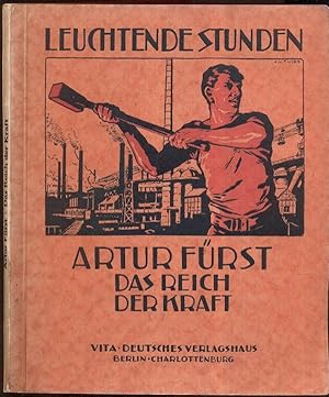 Das Reich der Kraft. Hrsg. v. Franz Goerke. 21. bis. 30. Tsd.