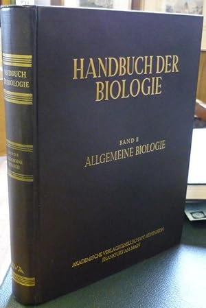 Handbuch der Biologie, Bd. II: Allgemeine Biologie. Zweiter Teil: Lebensablauf - Regulationen - E...