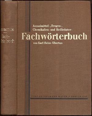 Arzneimittel-, Drogen-, Chemikalien- und Heilkräuter-Fachwörterbuch. Die wissenschaftlichen und v...