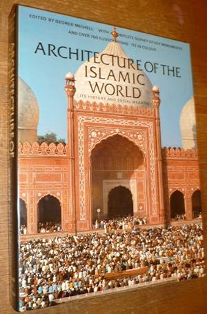 Image du vendeur pour Architecture of the Islamic World. Its History and Social Meaning. mis en vente par Antiquariat Dwal