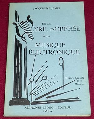 Image du vendeur pour De la LYRE D'ORPHEE  la MUSIQUE ELECTRONIQUE - Histoire Gnrale de la Musique mis en vente par LE BOUQUINISTE